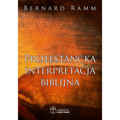 Protestancka interpretacja biblijna - Bernard Ramm