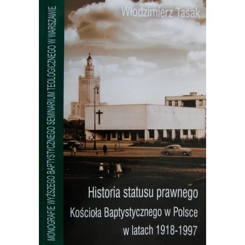 Historia statusu prawnego Kościoła Baptystycznego w Polsce w latach 1918-1997 - Włodzimierz Tasak