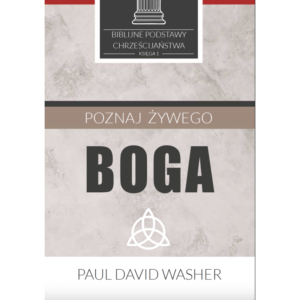 Poznaj żywego Boga - Paul D. Washer