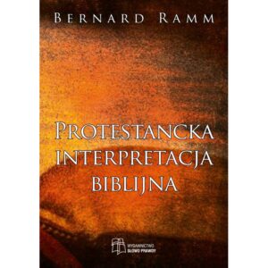Protestancka interpretacja biblijna - Bernard Ramm